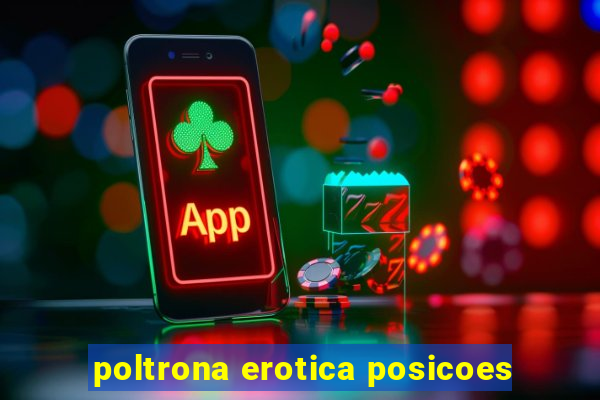 poltrona erotica posicoes